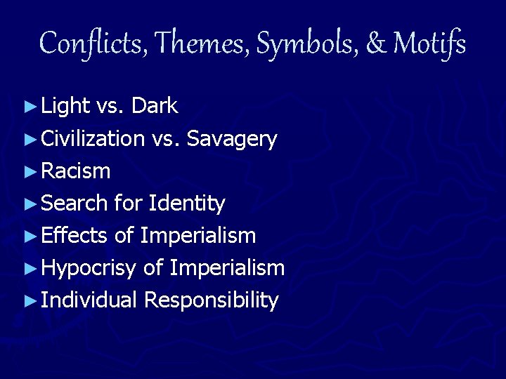 Conflicts, Themes, Symbols, & Motifs ► Light vs. Dark ► Civilization vs. Savagery ►