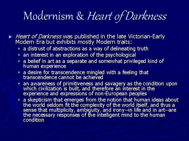 Modernism & Heart of Darkness ► Heart of Darkness was published in the late