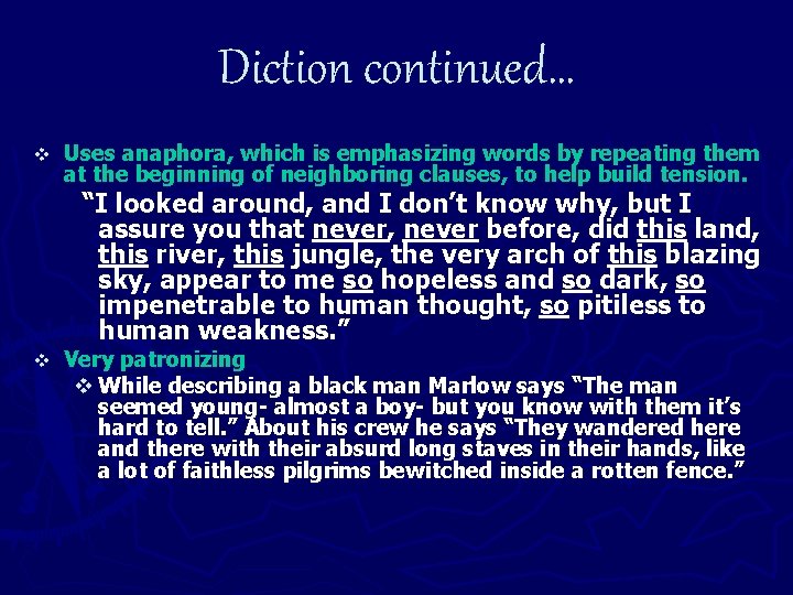 Diction continued… v Uses anaphora, which is emphasizing words by repeating them at the