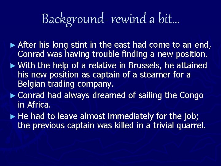Background- rewind a bit… ► After his long stint in the east had come