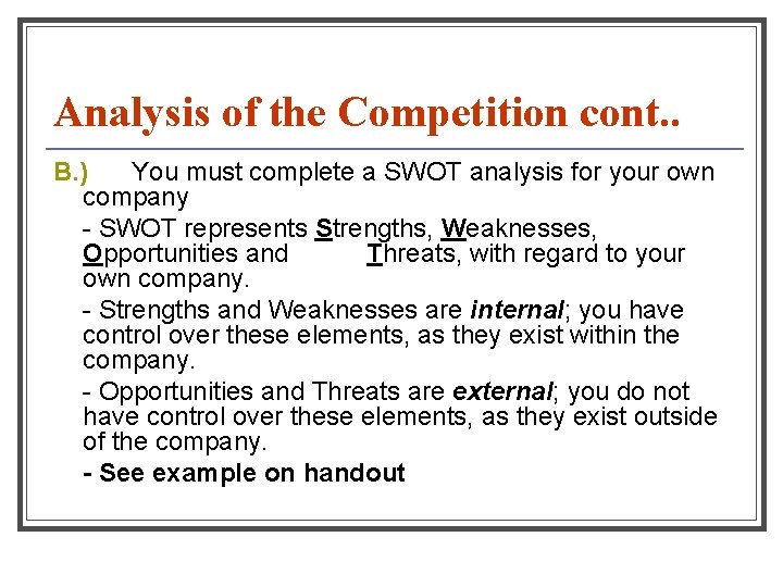 Analysis of the Competition cont. . B. ) You must complete a SWOT analysis