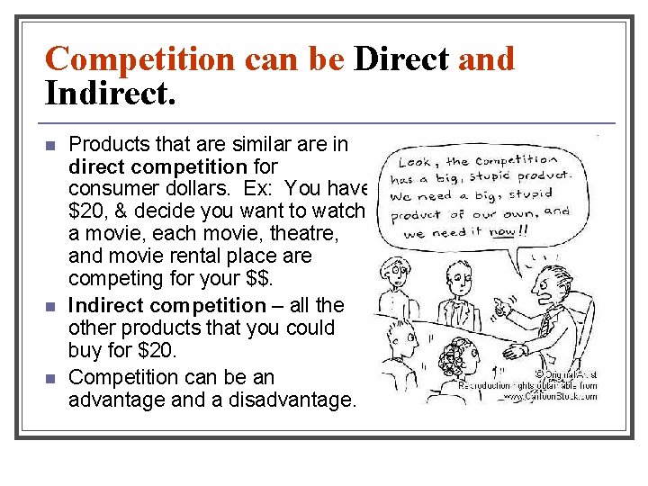 Competition can be Direct and Indirect. n n n Products that are similar are