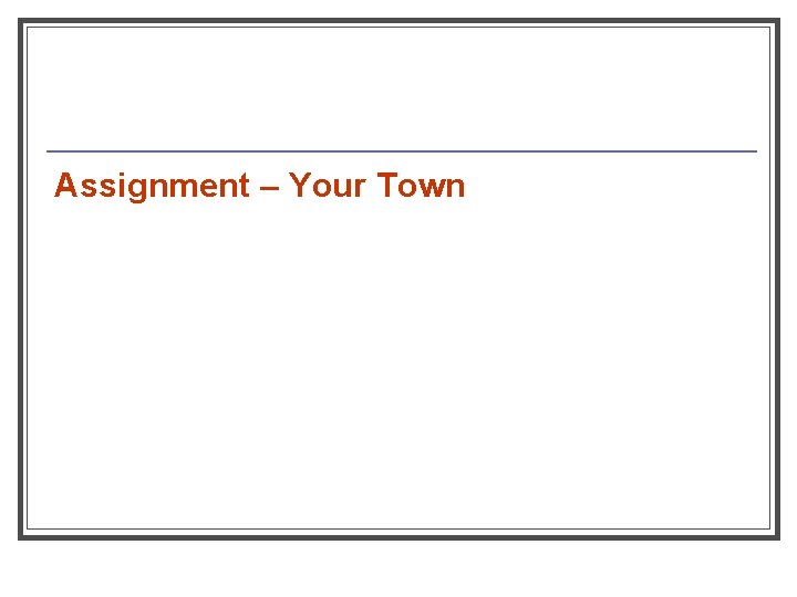 Assignment – Your Town 