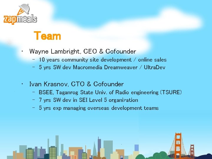 Team • Wayne Lambright, CEO & Cofounder – 10 years community site development /