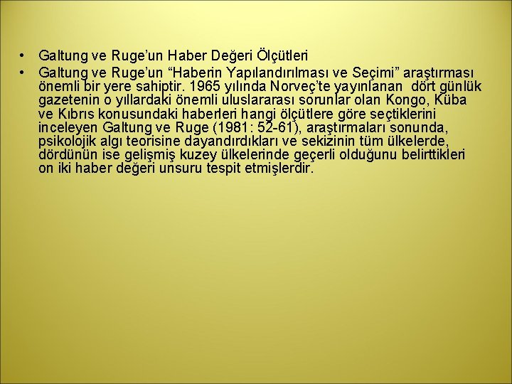  • Galtung ve Ruge’un Haber Değeri Ölçütleri • Galtung ve Ruge’un “Haberin Yapılandırılması