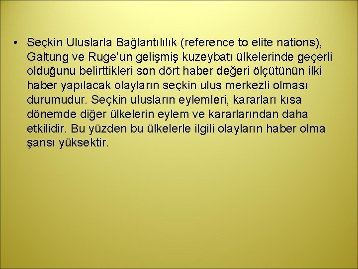  • Seçkin Uluslarla Bağlantılılık (reference to elite nations), Galtung ve Ruge’un gelişmiş kuzeybatı