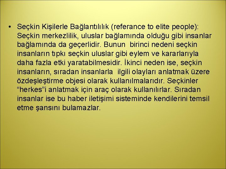  • Seçkin Kişilerle Bağlantılılık (referance to elite people): Seçkin merkezlilik, uluslar bağlamında olduğu