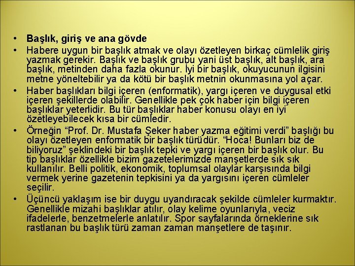  • Başlık, giriş ve ana gövde • Habere uygun bir başlık atmak ve