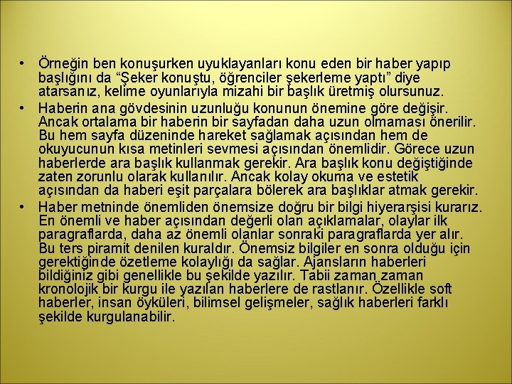  • Örneğin ben konuşurken uyuklayanları konu eden bir haber yapıp başlığını da “Şeker