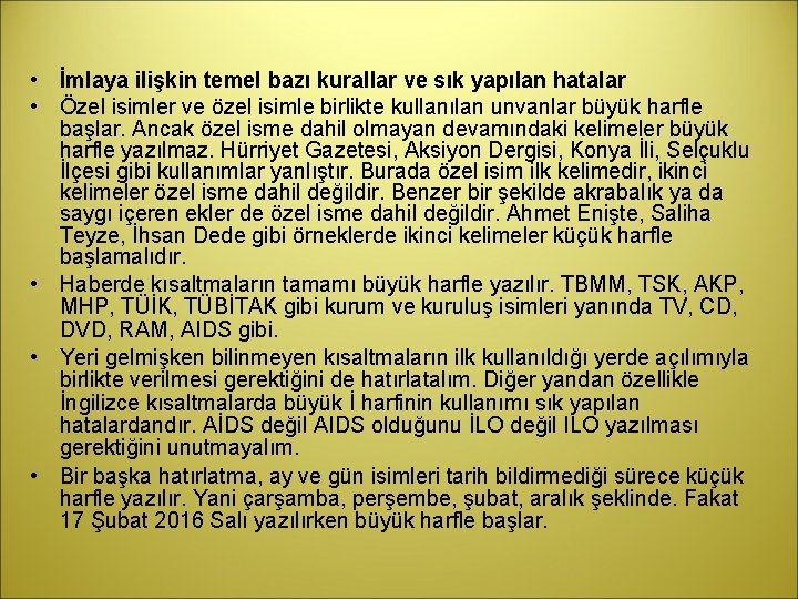  • İmlaya ilişkin temel bazı kurallar ve sık yapılan hatalar • Özel isimler