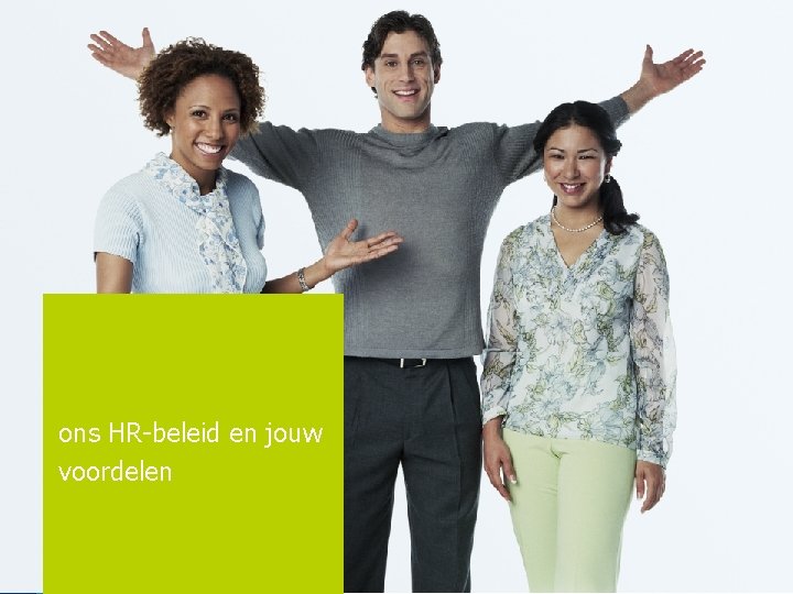 ons HR-beleid en jouw voordelen 