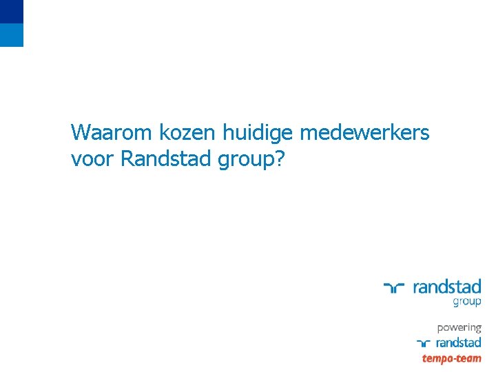 Waarom kozen huidige medewerkers voor Randstad group? 