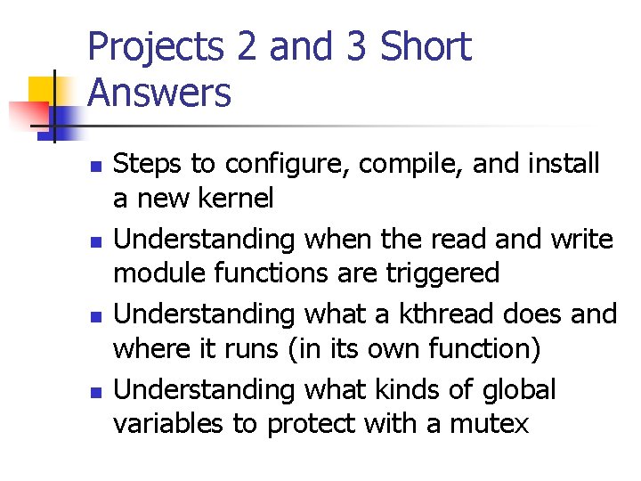 Projects 2 and 3 Short Answers n n Steps to configure, compile, and install