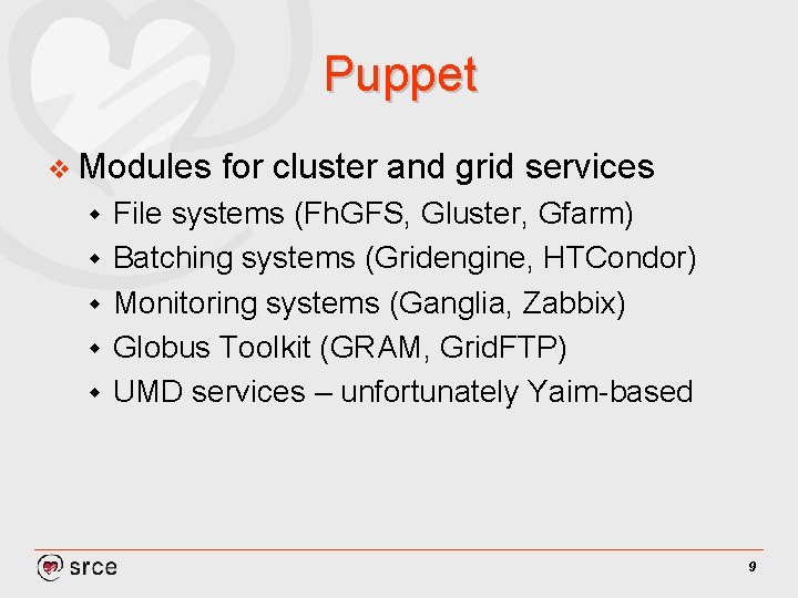Puppet v Modules w w w for cluster and grid services File systems (Fh.