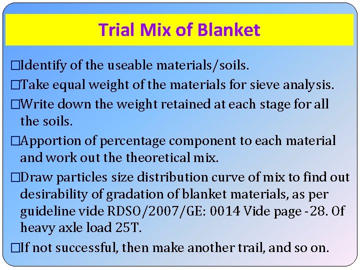 Trial Mix of Blanket �Identify of the useable materials/soils. �Take equal weight of the