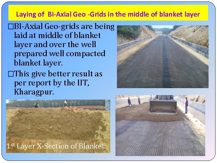 Laying of Bi-Axial Geo -Grids in the middle of blanket layer �BI-Axial Geo-grids are