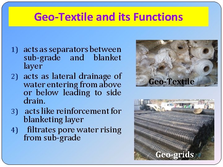 Geo-Textile and its Functions 1) acts as separators between sub-grade and blanket layer 2)