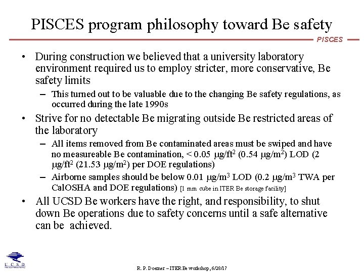 PISCES program philosophy toward Be safety PISCES • During construction we believed that a