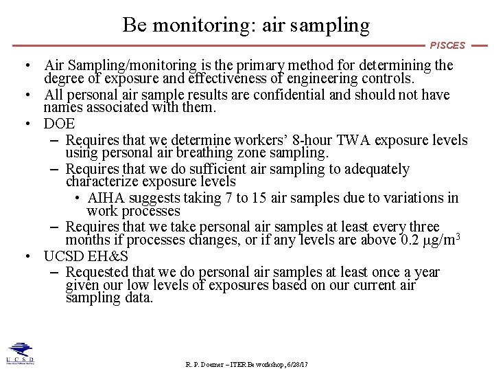 Be monitoring: air sampling PISCES • Air Sampling/monitoring is the primary method for determining