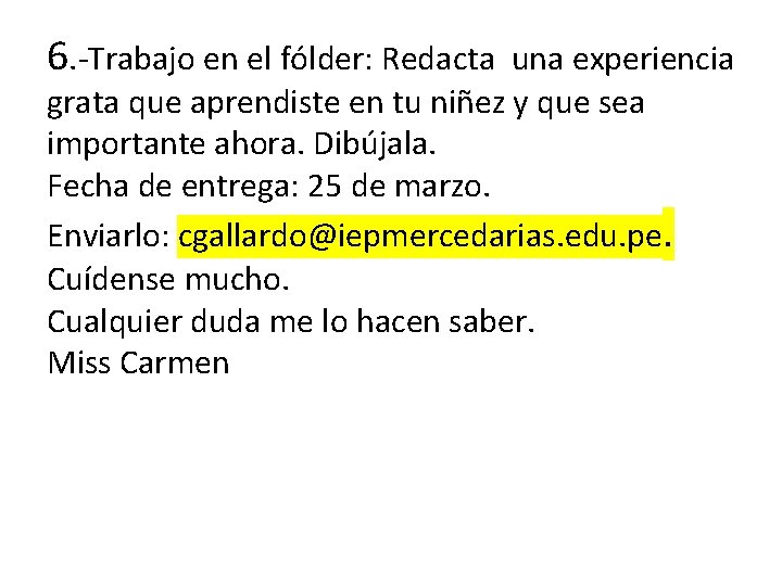 6. -Trabajo en el fólder: Redacta una experiencia grata que aprendiste en tu niñez