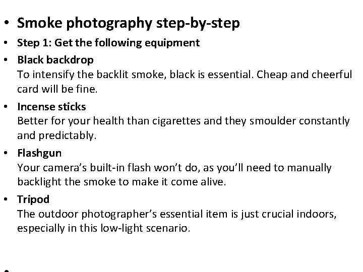  • Smoke photography step-by-step • Step 1: Get the following equipment • Black