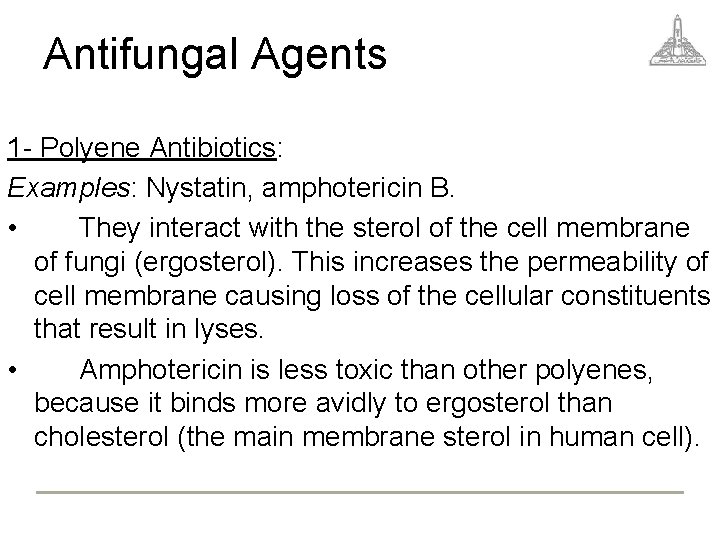 Antifungal Agents 1 - Polyene Antibiotics: Examples: Nystatin, amphotericin B. • They interact with