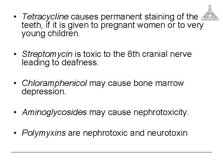  • Tetracycline causes permanent staining of the teeth, if it is given to