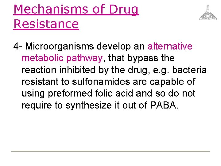 Mechanisms of Drug Resistance 4 - Microorganisms develop an alternative metabolic pathway, that bypass