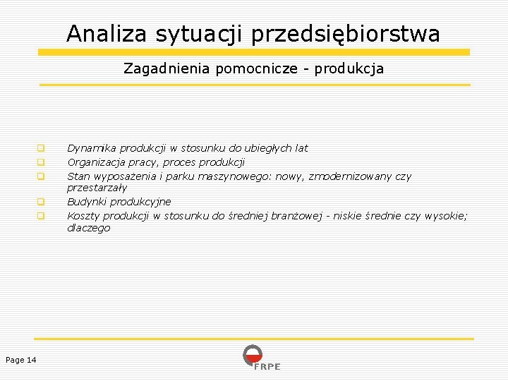 Analiza sytuacji przedsiębiorstwa Zagadnienia pomocnicze - produkcja Page 14 Dynamika produkcji w stosunku do