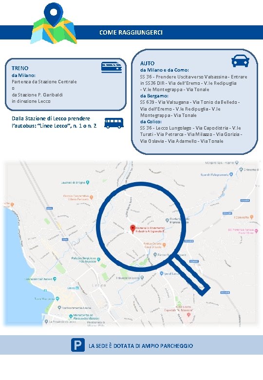 COME RAGGIUNGERCI AUTO TRENO da Milano: Partenza da Stazione Centrale o da Stazione P.