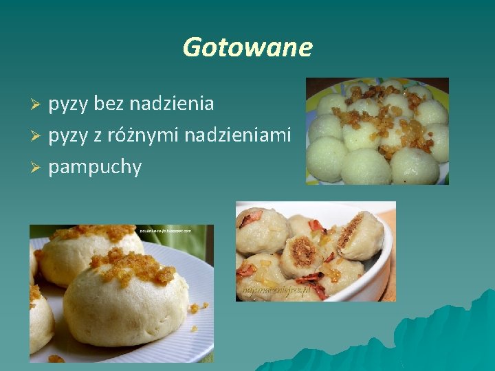 Gotowane pyzy bez nadzienia Ø pyzy z różnymi nadzieniami Ø pampuchy Ø 