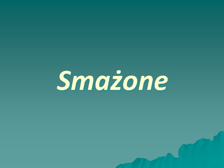 Smażone 