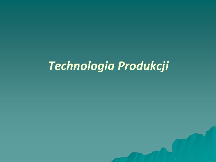 Technologia Produkcji 