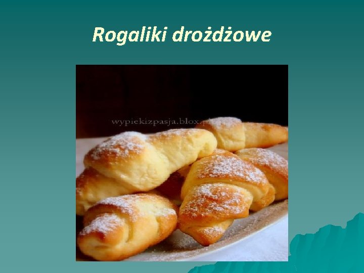 Rogaliki drożdżowe 