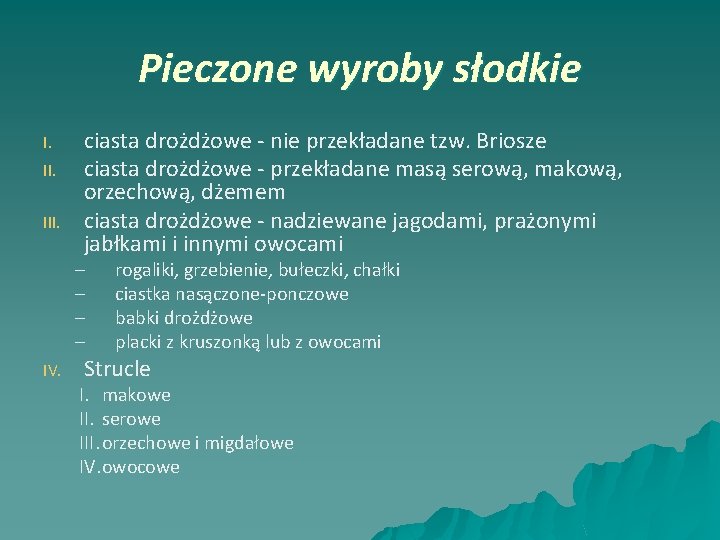Pieczone wyroby słodkie I. III. ciasta drożdżowe - nie przekładane tzw. Briosze ciasta drożdżowe