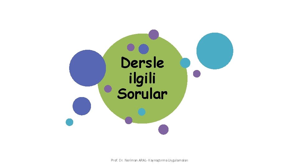 Dersle ilgili Sorular Prof. Dr. Neriman ARAL- Kaynaştırma Uygulamaları 