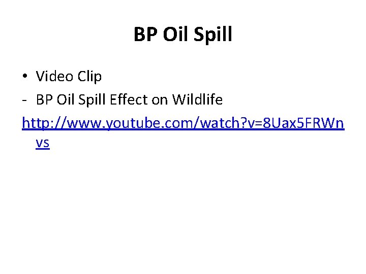 BP Oil Spill • Video Clip - BP Oil Spill Effect on Wildlife http: