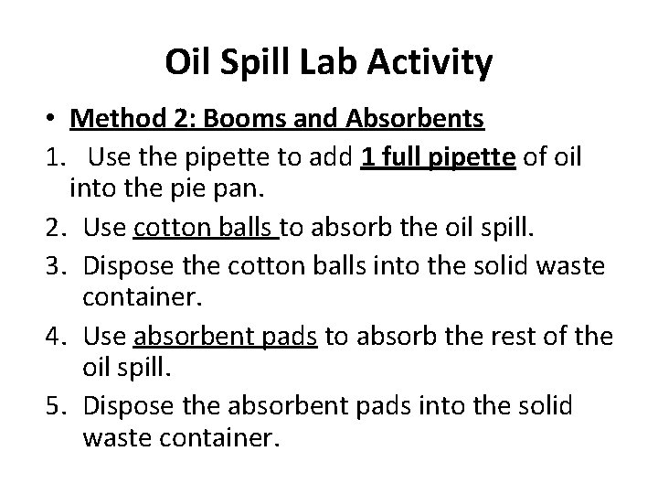 Oil Spill Lab Activity • Method 2: Booms and Absorbents 1. Use the pipette