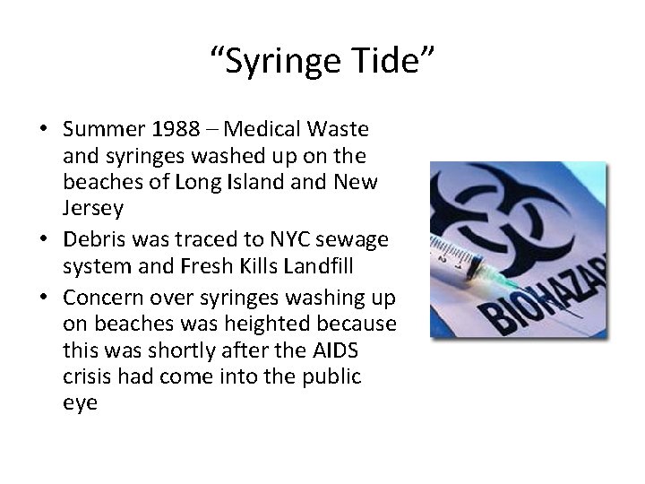 “Syringe Tide” • Summer 1988 – Medical Waste and syringes washed up on the