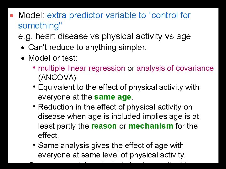 · Model: extra predictor variable to "control for something" e. g. heart disease vs · Model: extra predictor variable to "control for something" e. g. heart disease vs