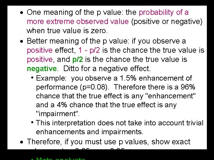 · One meaning of the p value: the probability of a more extreme observed · One meaning of the p value: the probability of a more extreme observed