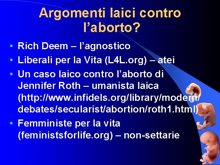 Argomenti laici contro l’aborto? • Rich Deem – l’agnostico • Liberali per la Vita