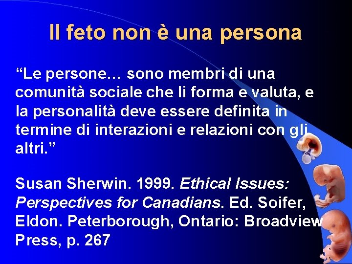 Il feto non è una persona “Le persone… sono membri di una comunità sociale