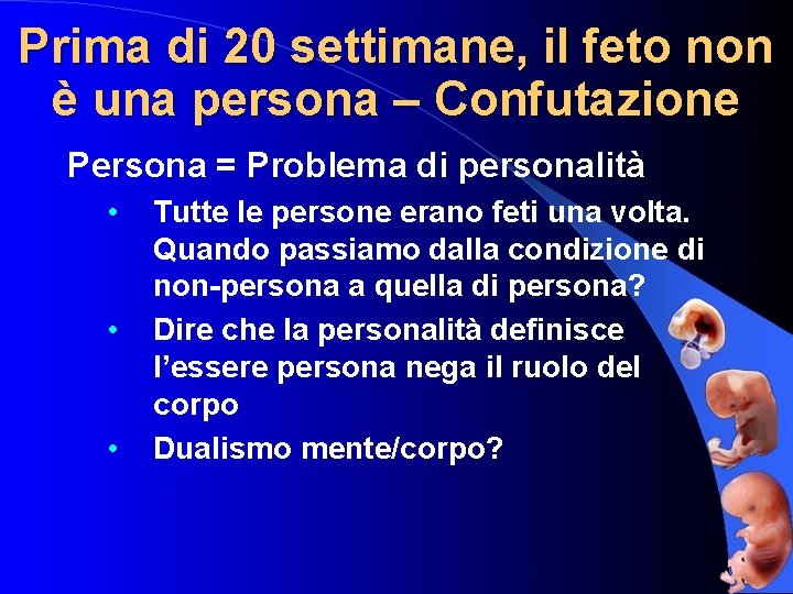 Prima di 20 settimane, il feto non è una persona – Confutazione Persona =