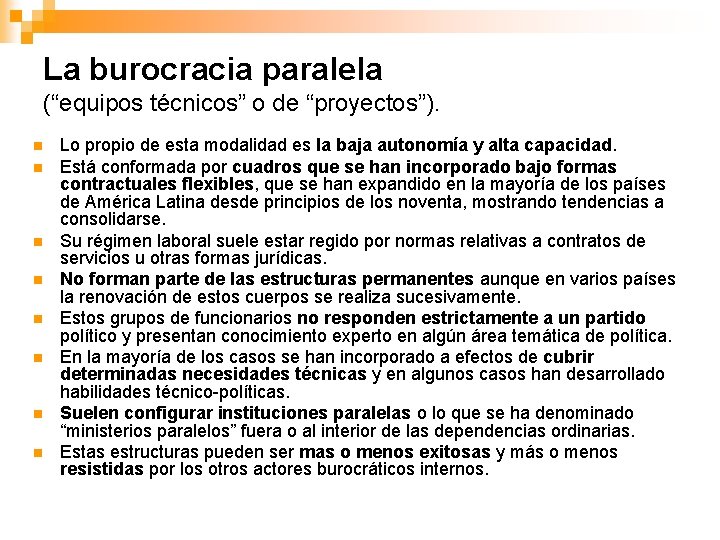 La burocracia paralela (“equipos técnicos” o de “proyectos”). n n n n Lo propio