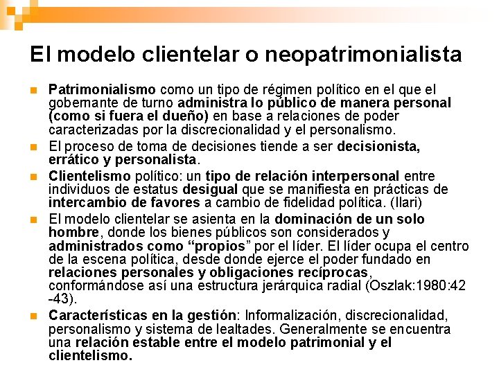El modelo clientelar o neopatrimonialista n n n Patrimonialismo como un tipo de régimen
