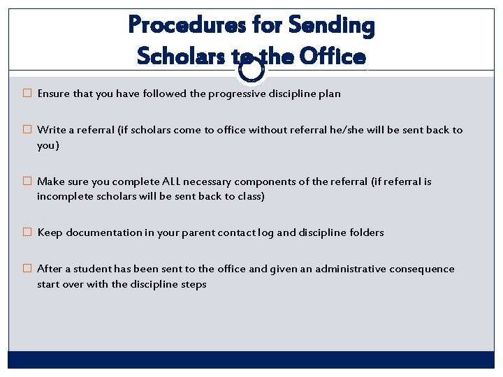 Procedures for Sending Scholars to the Office � Ensure that you have followed the