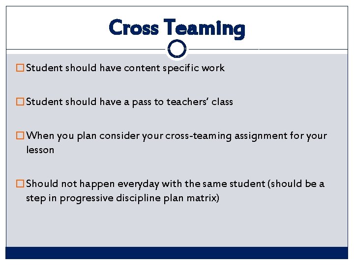 Cross Teaming � Student should have content specific work � Student should have a