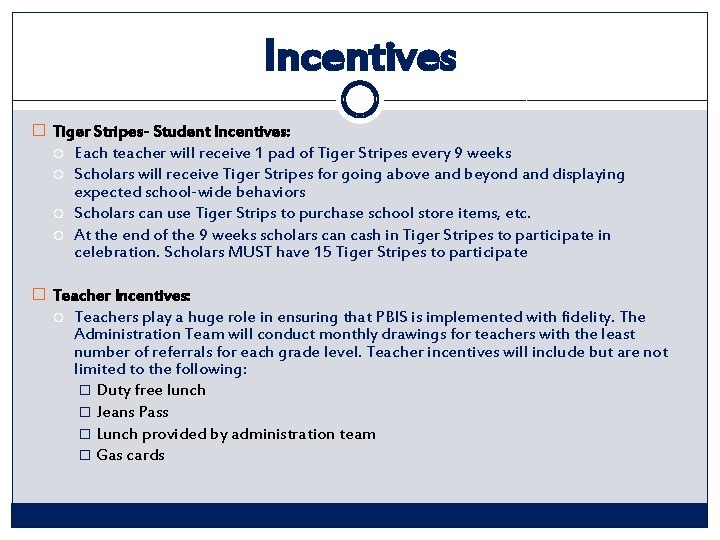 Incentives � Tiger Stripes- Student Incentives: Each teacher will receive 1 pad of Tiger