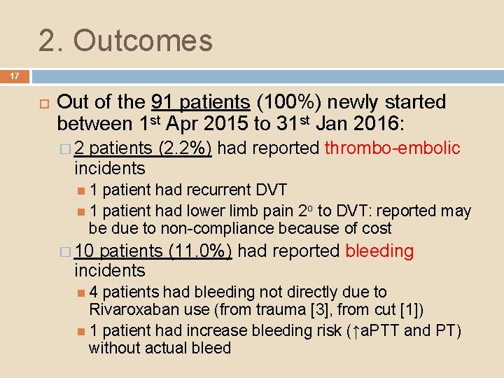 2. Outcomes 17 Out of the 91 patients (100%) newly started between 1 st